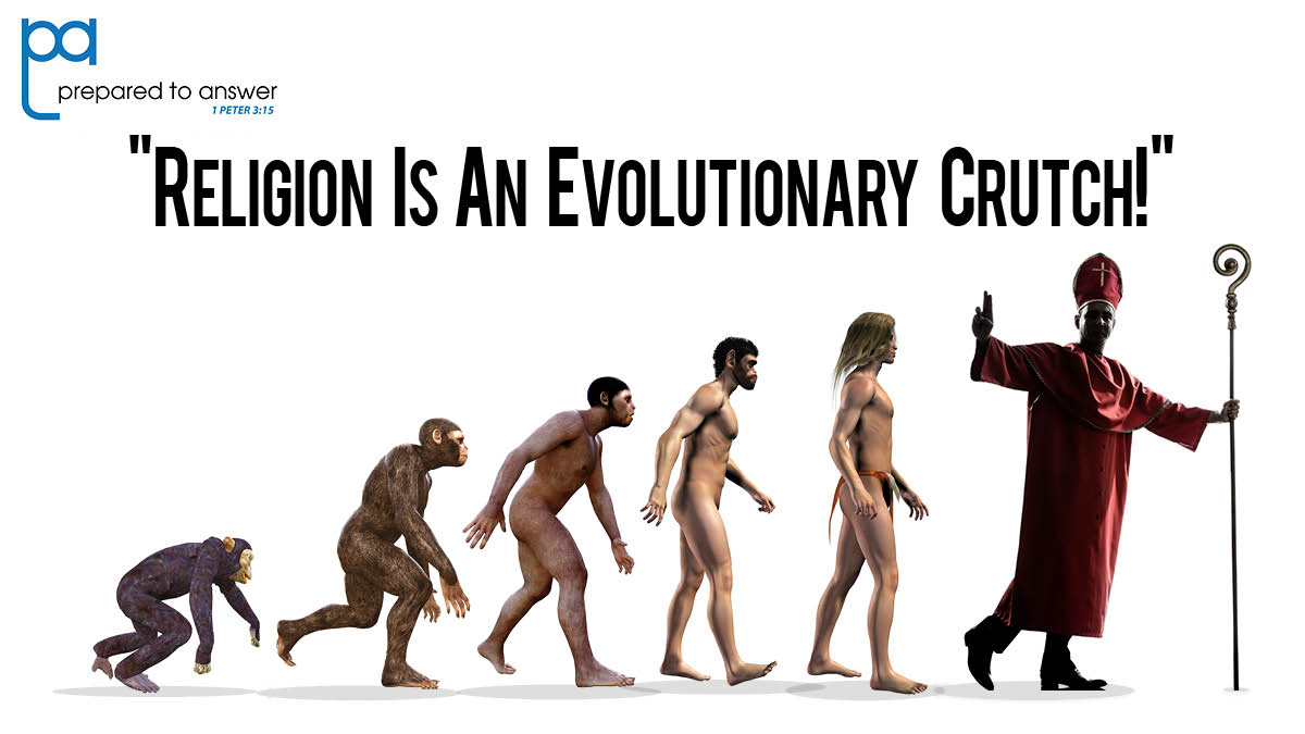 Religion Is An Evolutionary Crutch