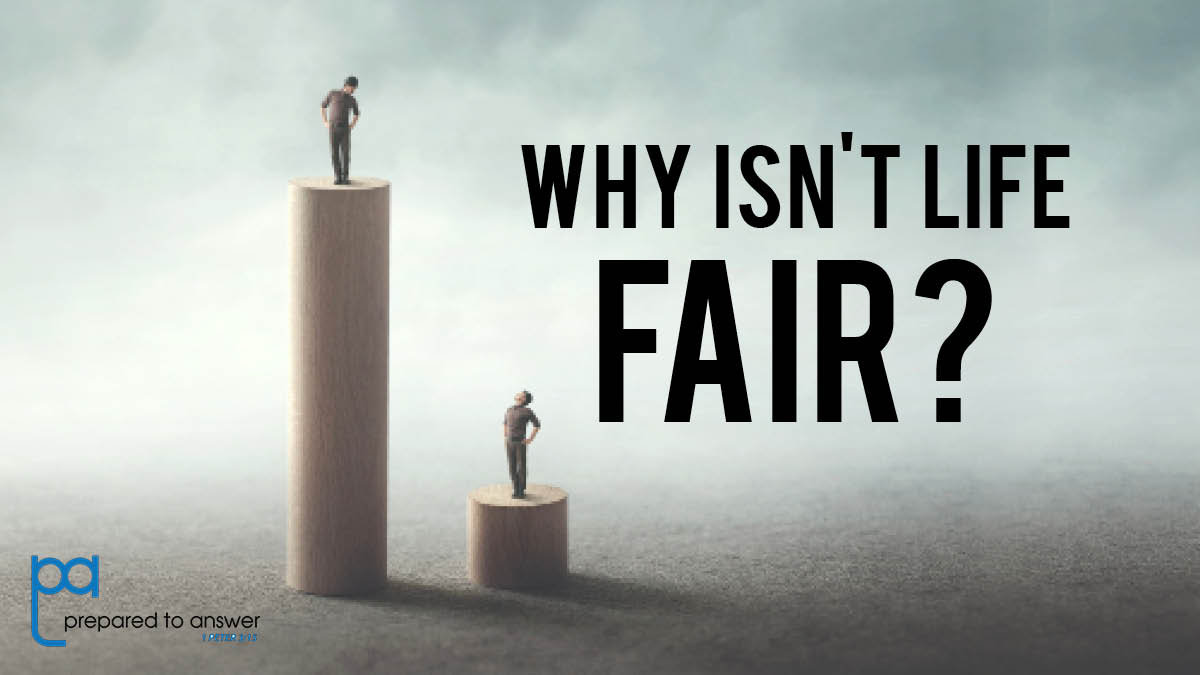Why Isn't Life Fair?