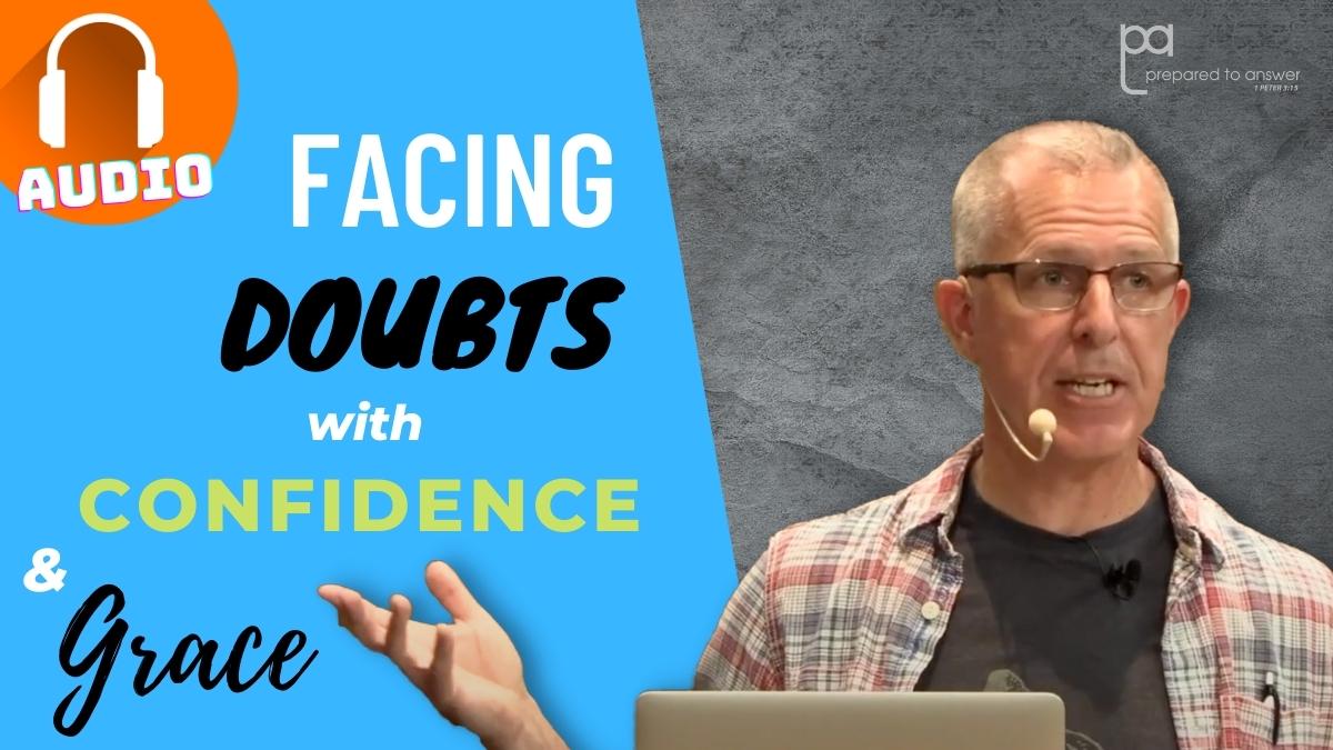 Facing Doubts with Confidence and Grace