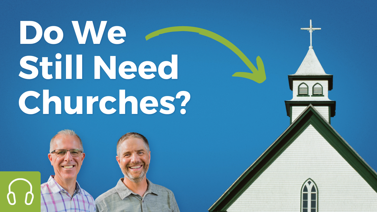 Do We Really Still Need Churches?